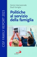 Politiche al servizio della famiglia - Studi Famiglia Cisf - Centro Internazionale