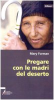 Pregare con le madri del deserto - Mary Forman