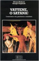 Vattene, o Satana! L'esorcismo: rito, psichiatria e ministero - Radoani Silvana, Gagliardi Giorgio