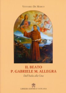 Copertina di 'Il beato p. Gabriele M. Allegra'
