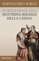 Introduzione alla dottrina sociale della Chiesa - Sorge Bartolomeo
