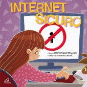 Internet sicuro - Jennifer Moore-Mallinos, Illustrazioni di Gustavo Mazali