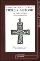 Cirillo e Metodio. Le radici cristiane della cultura slava - Tachiaos Anthony-Emil N.