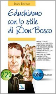 Copertina di 'Educhiamo con lo stile di Don Bosco. Oggi la sua storia ancora continua'