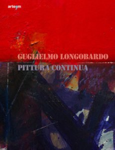 Copertina di 'Guglielmo Longobardo. Pittura continua. Ediz. illustrata'