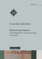Bolscevismo bianco - Baldoli Claudia