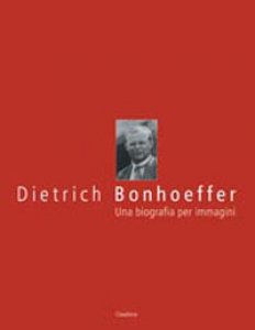 Copertina di 'Dietrich Bonhoeffer. Una biografia per immagini'