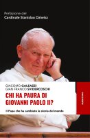 Chi ha paura di Giovanni Paolo II - Giacomo Galeazzi