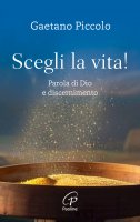 Scegli la vita! - Gaetano Piccolo