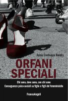 Orfani speciali - Anna Costanza Baldry