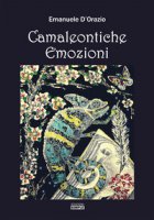 Camaleontiche emozioni - D'Orazio Emanuele