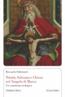 Trinit, Salvezza e Chiesa nel Vangelo di Marco - Riccardo Paltrinieri