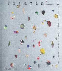 Copertina di 'Vitamin T: threads & textiles in contemporary art. Ediz. illustrata'