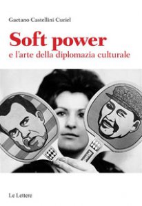 Copertina di 'Soft power e l'arte della diplomazia culturale'