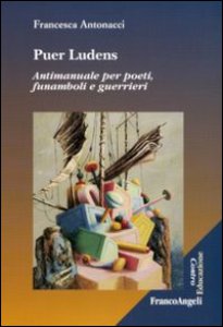 Copertina di 'Puer ludens. Antimanuale per poeti, funamboli e guerrieri'