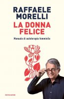 La donna felice - Raffaele Morelli