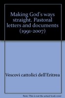 Making God's ways straight. Pastoral Letters and Documents (1991-2007)
