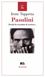 Copertina di 'Pasolini. Perch ho accettato di scrivere...'