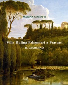 Copertina di 'Villa Rufina Falconieri a Frascati. Il giardino. Ediz. illustrata'