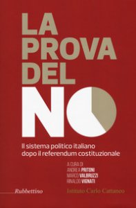 Copertina di 'La prova del no. Il sistema politico italiano dopo il referendum costituzionale'