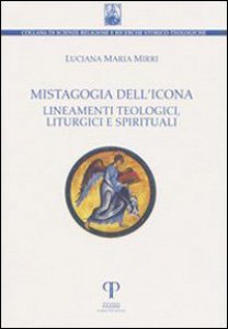 Copertina di 'Mistagogia dell'icona. Lineamenti teologici, liturgici e spirituali'