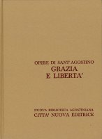 Opera omnia vol. XX - Grazia e libertà - Agostino (sant')