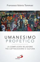 Umanesimo profetico - Francesco Valerio Tommasi