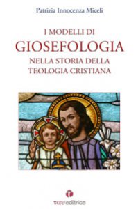 Copertina di 'I modelli di Giosefologia nella storia della teologia cristiana'