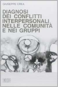 Copertina di 'Diagnosi dei conflitti interpersonali nelle comunità e nei gruppi'
