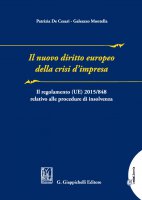 Il nuovo diritto europeo della crisi d'impresa - Patrizia De Cesari, Galeazzo Montella