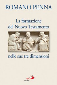 Copertina di 'La formazione del Nuovo Testamento nelle sue tre dimensioni'