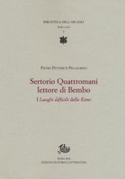Sertorio Quattromani lettore di Bembo. I Luoghi difficili delle Rime - Petteruti Pellegrino Pietro