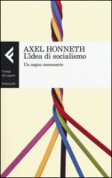 L' idea di socialismo. Un sogno necessario - Honneth Axel