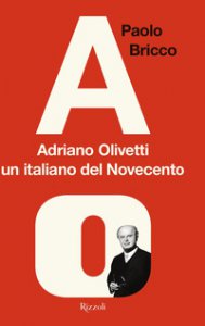 Copertina di 'Adriano Olivetti, un italiano del Novecento'