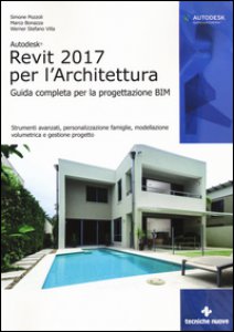 Copertina di 'Autodesk Revit Architecture 2017. Guida alla progettazione BIM'