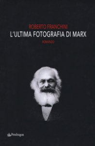 Copertina di 'L' ultima fotografia di Marx'