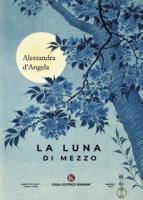 La luna di mezzo - d'Angela Alessandra