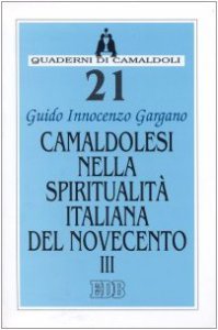 Copertina di 'Camaldolesi nella spiritualit italiana del Novecento [vol_3]'