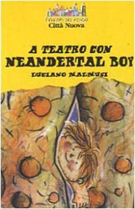Copertina di 'A teatro con Neandertal boy'