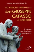 Gli esercizi spirituali di san Giuseppe Cafasso ai sacerdoti - Lorenzo M. Gilardi