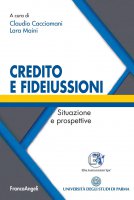 Credito e fideiussioni. Situazione e prospettive - AA. VV., Claudio Cacciamani, Lara Maini