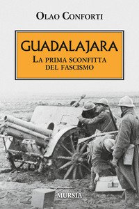 Copertina di 'Guadalajara. La prima sconfitta del fascismo'