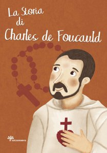 Copertina di 'La storia di Charles de Foucauld'