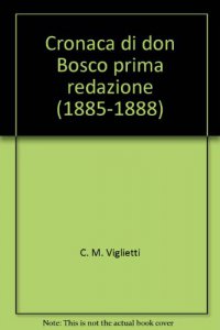 Copertina di 'Cronaca di don Bosco prima redazione (1885-1888)'