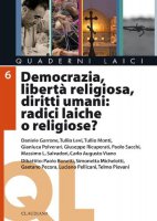 Democrazia, libertà religiosa, diritti umani: radici laiche o religiose?