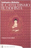 Il catechismo buddhista - Bhikshu Subhadra