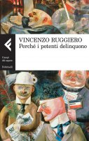 Perch i potenti delinquono - Vincenzo Ruggiero