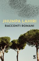 Racconti romani - Jhumpa Lahiri