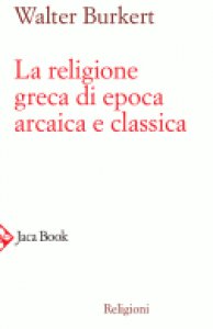 Copertina di 'La religione greca di epoca arcaica e classica'
