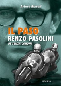 Copertina di 'Il Paso. Renzo Pasolini, re senza corona'